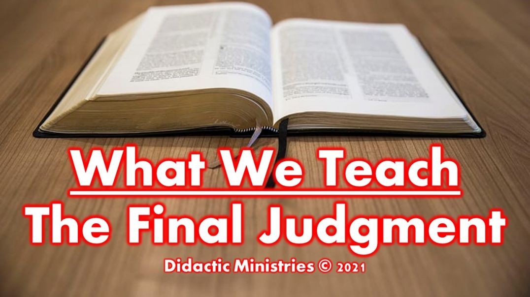 What we teach about the final judgment