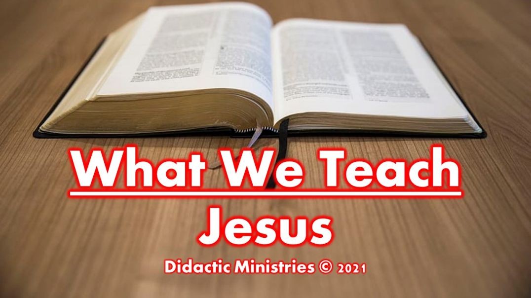 What we teach about Jesus