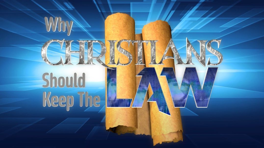 Why Christians Should Keep The Law - Part 2