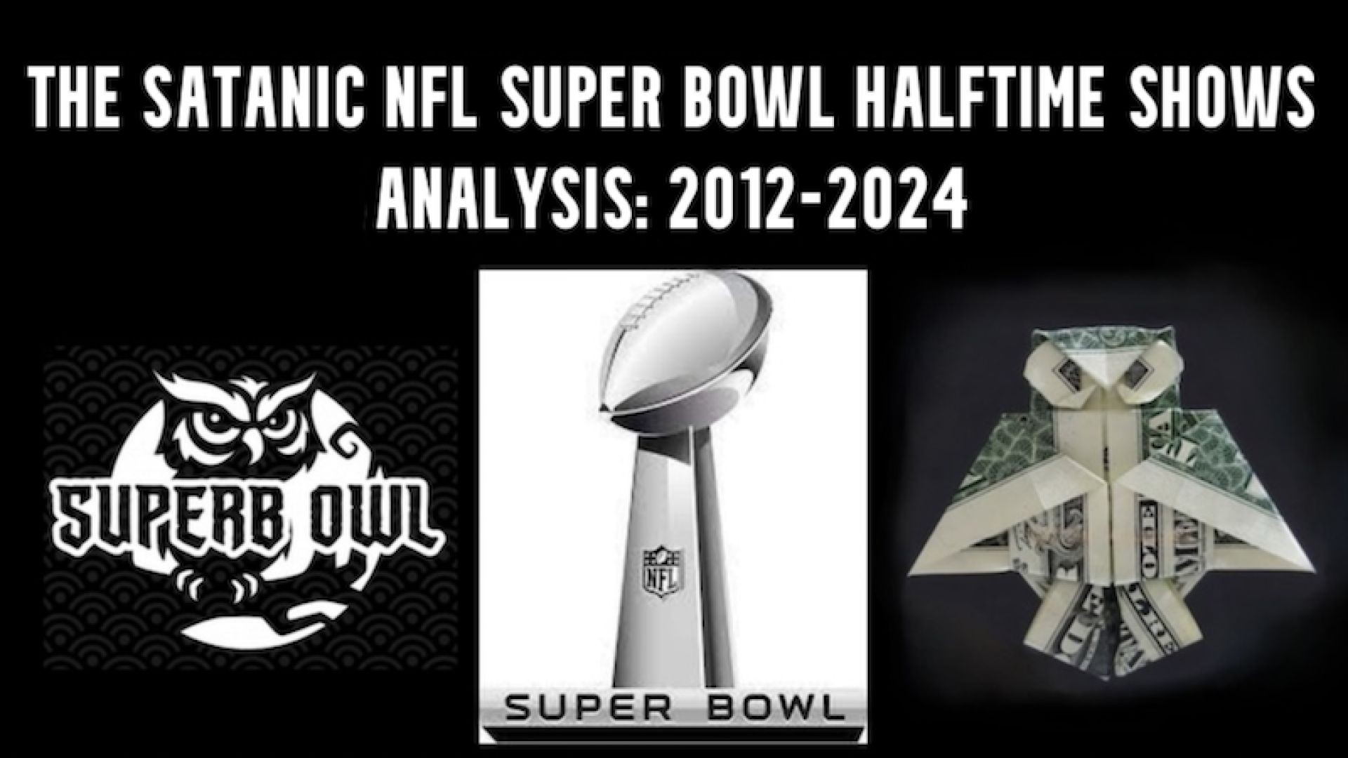 THE SATANIC NFL SUPER BOWL HALFTIME SHOWS, ANALYSIS: 2012 2024
