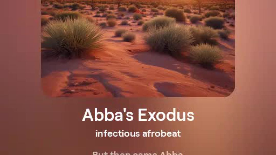 ⁣Abba's Exodus