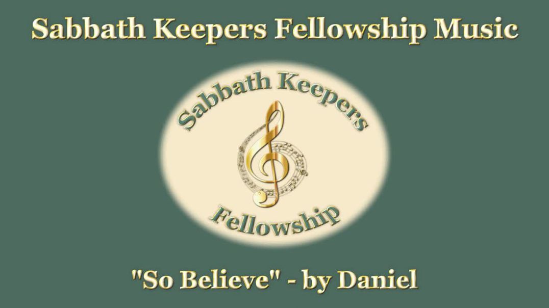 Daniel - "So Believe" - Sabbath Keepers Fellowship