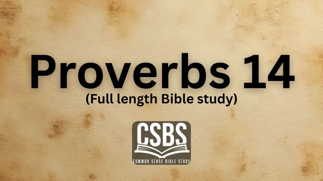 Proverbs 14 with CSBS (full length)